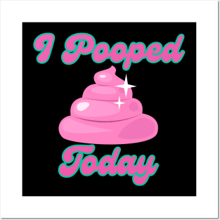 I Pooped Today #10 Posters and Art